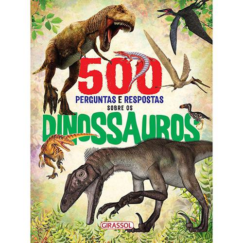 Tamanhos, Medidas e Dimensões do produto Livro - 500 Perguntas e Respostas Sobre os Dinossauros