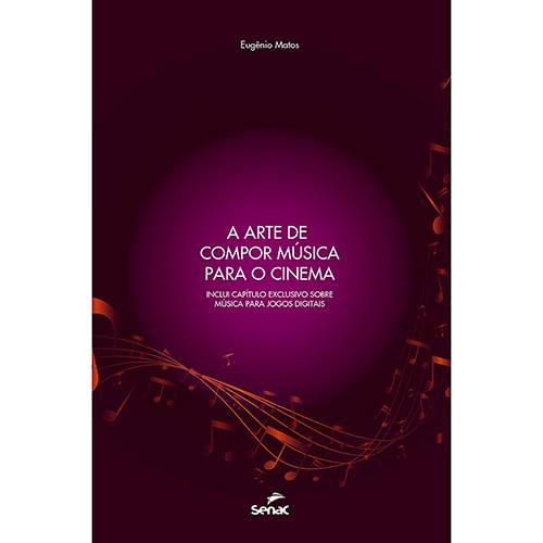 Tamanhos, Medidas e Dimensões do produto Livro - a Arte de Compor Música para o Cinema