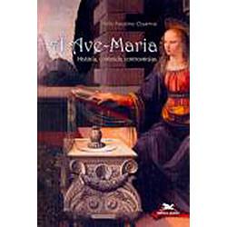 Tamanhos, Medidas e Dimensões do produto Livro - a Ave-Maria: História, Conteúdo, Controvérsias