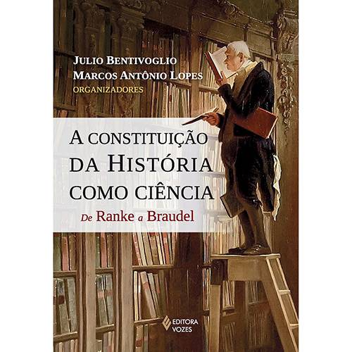Tamanhos, Medidas e Dimensões do produto Livro - a Constituição da História Como Ciência: de Ranke a Braudel