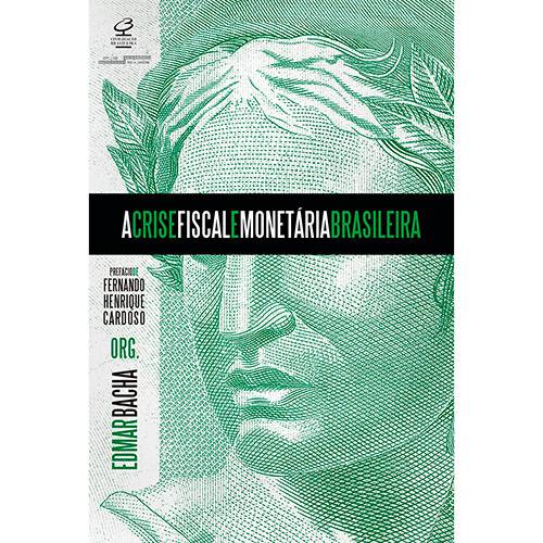 Tamanhos, Medidas e Dimensões do produto Livro - a Crise Fiscal e Monetária Brasileira