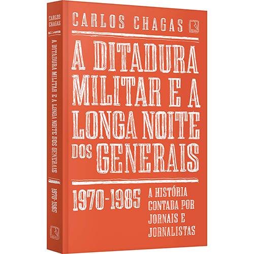 Tamanhos, Medidas e Dimensões do produto Livro - a Ditadura Militar e a Longa Noite dos Generais: 1970-1985