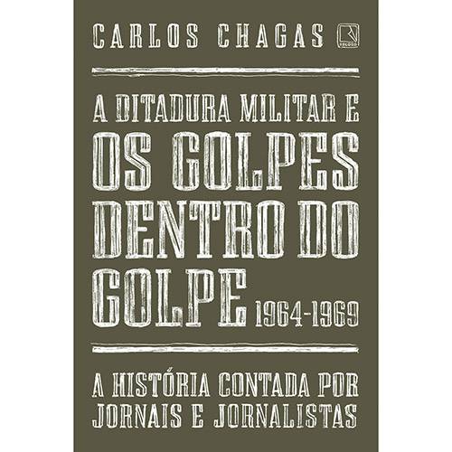 Tamanhos, Medidas e Dimensões do produto Livro - a Ditadura Militar e os Golpes Dentro do Golpe: 1964-1969