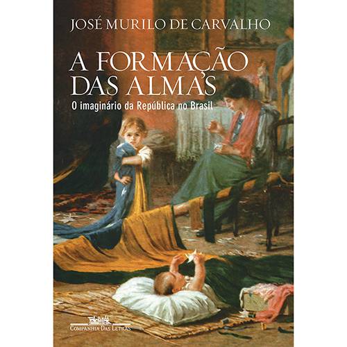 Tamanhos, Medidas e Dimensões do produto Livro - a Formação das Almas - o Imaginário da República no Brasil