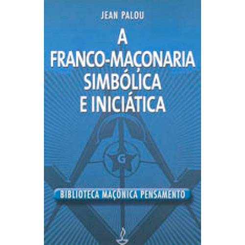 Tamanhos, Medidas e Dimensões do produto Livro - a Franco-Maçonaria, Simbólica e Iniciática