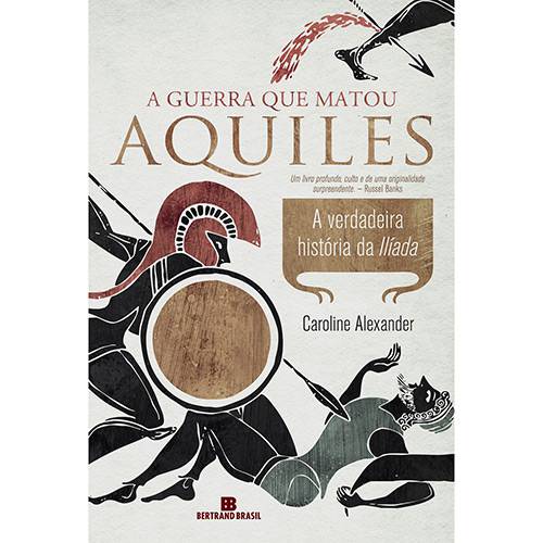 Tamanhos, Medidas e Dimensões do produto Livro - a Guerra que Matou Aquiles: a Verdadeira História da Ilída