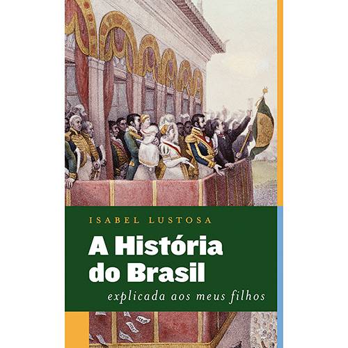 Tamanhos, Medidas e Dimensões do produto Livro - a História do Brasil Explicada Aos Meus Filhos