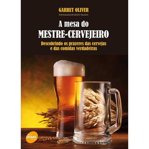Tamanhos, Medidas e Dimensões do produto Livro - a Mesa do Mestre-Cervejeiro: Descobrindo os Prazeres das Cervejas e das Comidas Verdadeiras