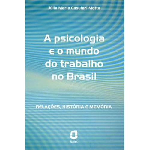 Tamanhos, Medidas e Dimensões do produto Livro - a Psicologa e o Mundo do Trabalho no Brasil: Relações, História e Memória