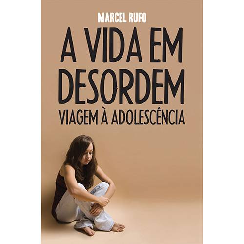Tamanhos, Medidas e Dimensões do produto Livro - a Vida em Desordem: Viagem a Adolescência