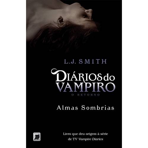 Tamanhos, Medidas e Dimensões do produto Livro - Almas Sombrias - Coleção Diários do Vampiro, o Retorno - Vol. 2