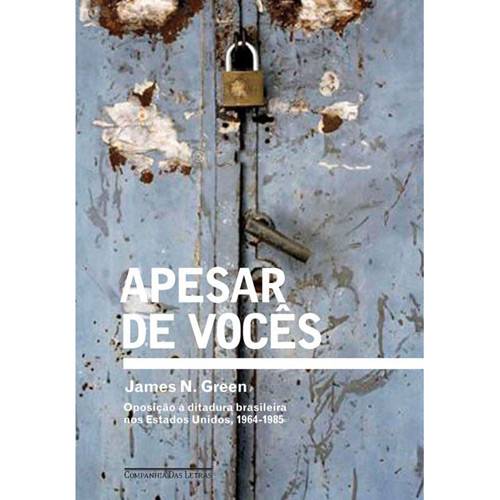 Tamanhos, Medidas e Dimensões do produto Livro - Apesar de Vocês - Oposição à Ditadura Brasileira Nos Estados Unidos, 1964-1985