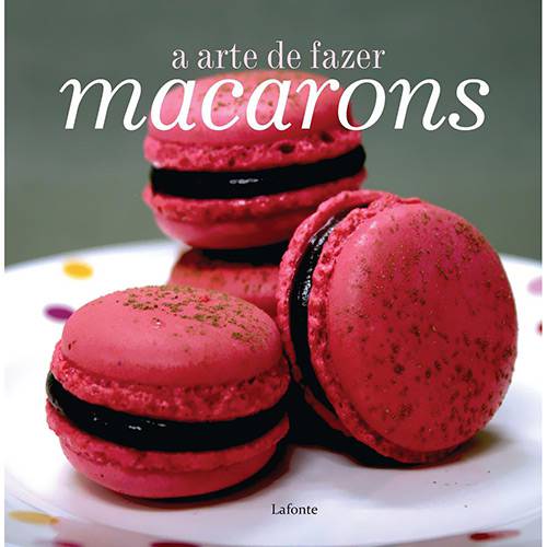 Tamanhos, Medidas e Dimensões do produto Livro - Arte de Fazer Macarons, a