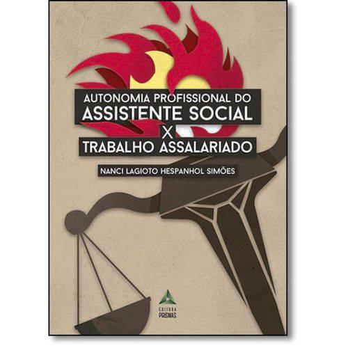 Tamanhos, Medidas e Dimensões do produto Livro - Autonomia Profissional do Assistente Social X Trabalho Assalariado