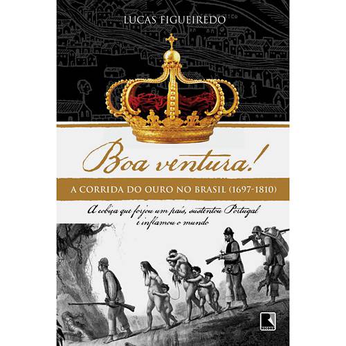 Tamanhos, Medidas e Dimensões do produto Livro - Boa Ventura! - a Corrida do Ouro no Brasil (1697-1810)