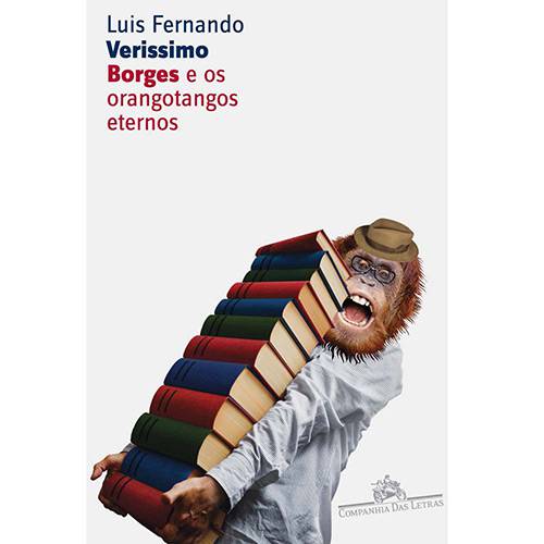Tamanhos, Medidas e Dimensões do produto Livro - Borges e os Orangotangos Eternos - Coleção Literatura ou Morte