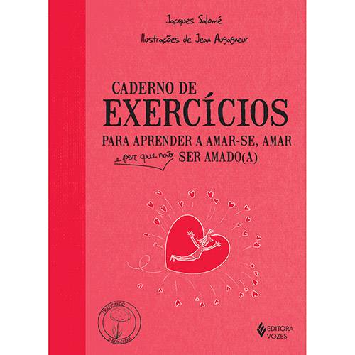 Tamanhos, Medidas e Dimensões do produto Livro - Caderno de Exercícios para Aprender a Amar-Se, Amar e Porque não Ser Amado (A)