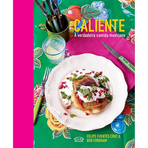 Tamanhos, Medidas e Dimensões do produto Livro - Caliente: a Verdadeira Comida Mexicana