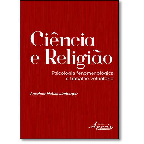 Tamanhos, Medidas e Dimensões do produto Livro - Ciência e Religião: Psicologia Fenomenológica e Trabalho Voluntário