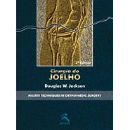 Tamanhos, Medidas e Dimensões do produto Livro - Cirurgia do Joelho - Master Techniques In Orthopaedic Surgery - Jackson