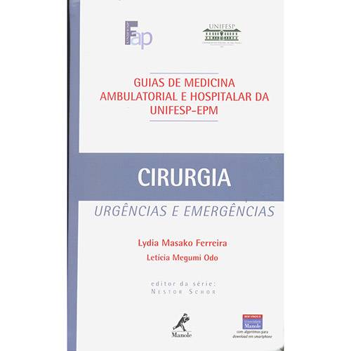 Tamanhos, Medidas e Dimensões do produto Livro - Cirurgia: Urgências e Emergências - Coleção Guias de Medicina Ambulatorial e Hospitar da UNIFESP-EPM