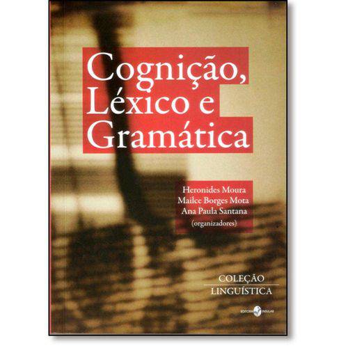 Tamanhos, Medidas e Dimensões do produto Livro - Cognição, Léxico e Gramática - Coleção Linguística