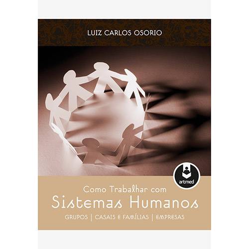 Tamanhos, Medidas e Dimensões do produto Livro - Como Trabalhar com Sistemas Humanos: Grupos, Casais e Famílias, Empresas