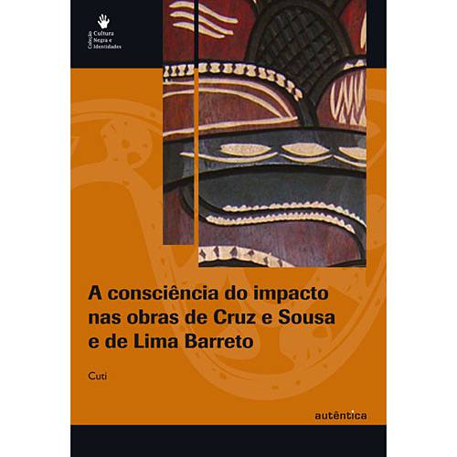 Tamanhos, Medidas e Dimensões do produto Livro - Consciência do Impacto Nas Obras de Cruz e Sousa e de Lima Barreto, a