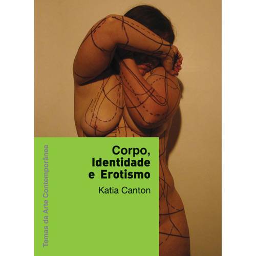 Tamanhos, Medidas e Dimensões do produto Livro - Corpo, Identidade e Erotismo - Coleção Temas da Arte Contemporânea