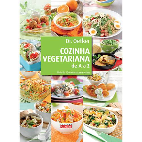 Tamanhos, Medidas e Dimensões do produto Livro - Cozinha Vegetariana de a A Z: Mais de 130 Receitas Sem Carne