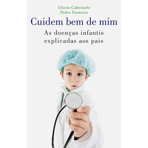 Tamanhos, Medidas e Dimensões do produto Livro - Cuidem Bem de Mim: as Doenças Infantis Explicadas Aos Pais