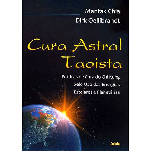 Tamanhos, Medidas e Dimensões do produto Livro - Cura Astral Taoista: Práticas de Cura Chi Kung Pelo Uso das Energias Estelares e Planetárias