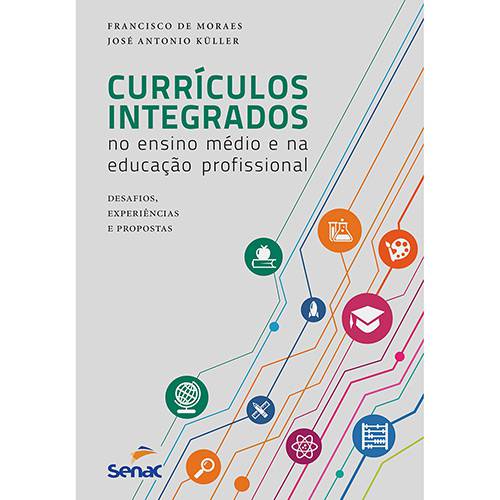 Tamanhos, Medidas e Dimensões do produto Livro - Currículos Integrados no Ensino Médio e na Educação Profissional: Desafios, Experiências e Propostas