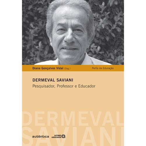 Tamanhos, Medidas e Dimensões do produto Livro - Dermeval Saviani - Pesquisador, Professor e Educador