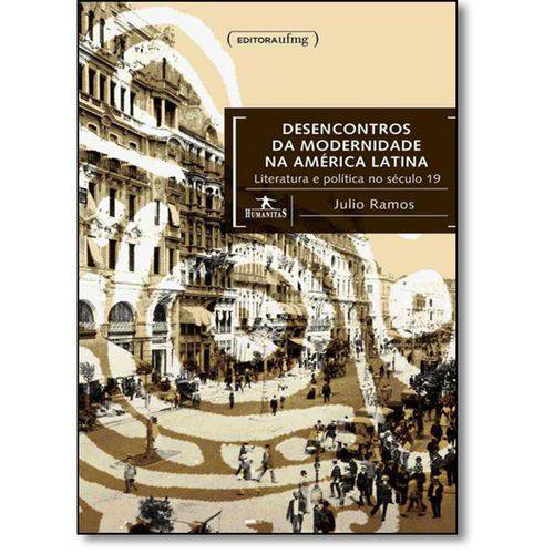 Tamanhos, Medidas e Dimensões do produto Livro - Desencontros da Modernidade na América Latina - Literatura e Política no Século 19