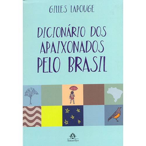 Tamanhos, Medidas e Dimensões do produto Livro - Dicionário dos Apaixonados Pelo Brasil