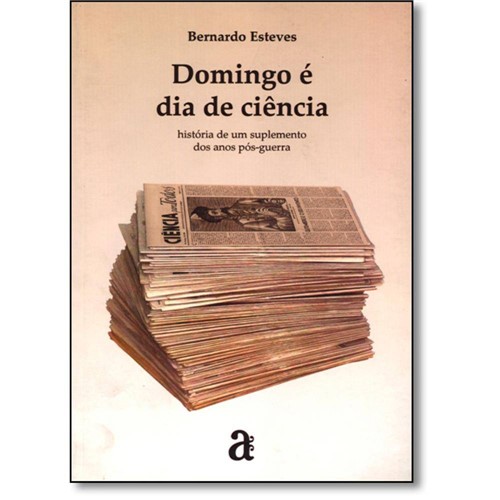 Tamanhos, Medidas e Dimensões do produto Livro - Domingo é Dia de Ciência: História de um Suplemento dos Anos Pós-guerra