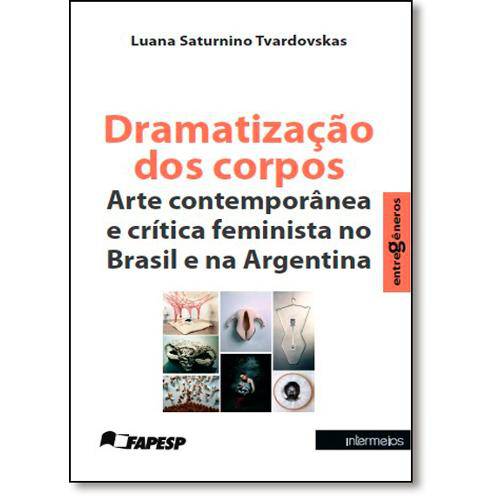 Tamanhos, Medidas e Dimensões do produto Livro - Dramatização dos Corpos: Arte Contemporânea e Crítica Feminista no Brasil e na Argentina
