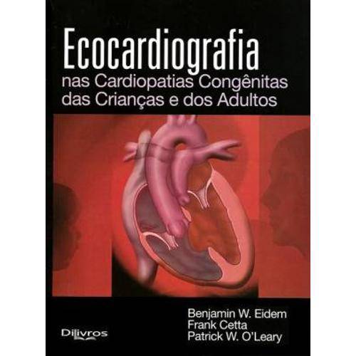 Tamanhos, Medidas e Dimensões do produto Livro - Ecocardiografia Nas Cardiopatias Congênitas das Crianças e dos Adultos - Eidem