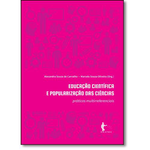 Tamanhos, Medidas e Dimensões do produto Livro - Educação Científica e Popularização das Ciências: Práticas Multirreferenciais