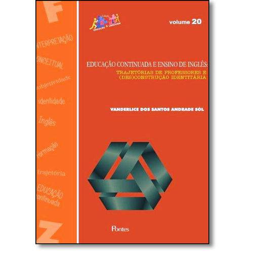 Tamanhos, Medidas e Dimensões do produto Livro - Educação Continuada e Ensino de Inglês: Trajetórias de Professores e ( Des ) Construçã