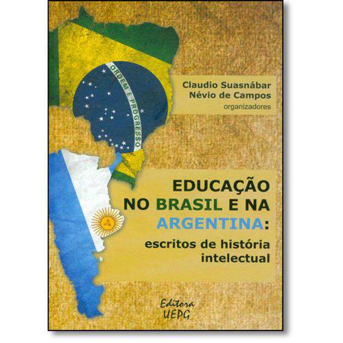 Tamanhos, Medidas e Dimensões do produto Livro - Educação no Brasil e na Argentina: Escritos de História Intelectual