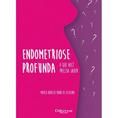 Tamanhos, Medidas e Dimensões do produto Livro - Endometriose Profunda o que Você Precisa Saber - Oliveira