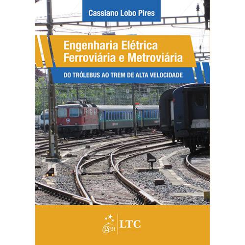 Tamanhos, Medidas e Dimensões do produto Livro - Engenharia Elétrica Ferroviária e Metroviária: do Trólebus ao Trem de Alta Velocidade