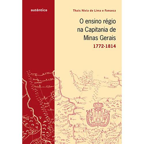 Tamanhos, Medidas e Dimensões do produto Livro - Ensino Régio na Capitania de Minas Gerais, o - 1722-1814