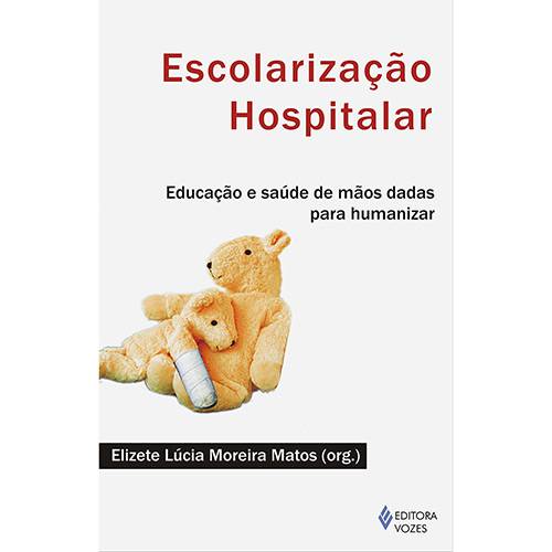 Tamanhos, Medidas e Dimensões do produto Livro - Escolarização Hospitalar: Educação e Saúde de Mãos Dadas para Humanizar