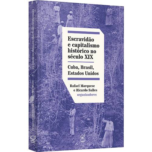 Tamanhos, Medidas e Dimensões do produto Livro - Escravidão e Capitalismo Histórico no Século XIX: Cuba, Brasil e Estados Unidos