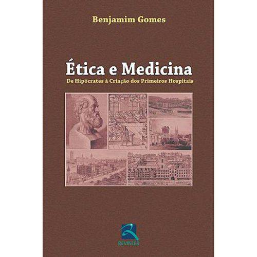 Tamanhos, Medidas e Dimensões do produto Livro - Ética e Medicina - de Hipócrates à Criação dos Primeiros Hospitais - Gomes