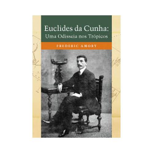 Tamanhos, Medidas e Dimensões do produto Livro - Euclides da Cunha: uma Odisseia Nos Trópicos