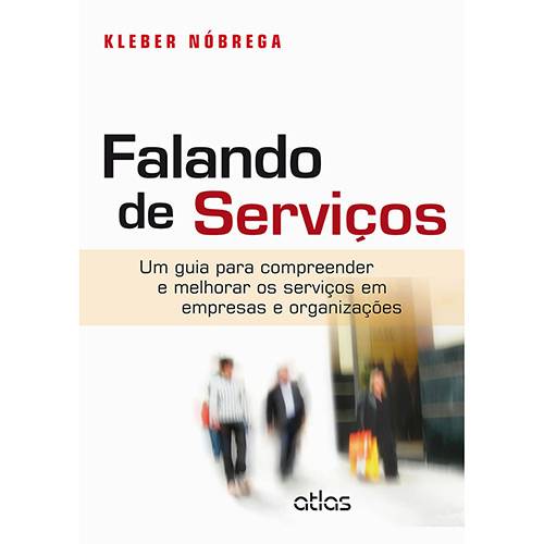 Tamanhos, Medidas e Dimensões do produto Livro - Falando de Serviços: um Guia para Compreender e Melhorar os Serviços em Empresas e Organizações